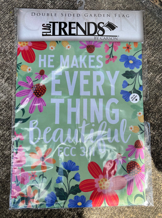 Garden Flag- He Makes Everything Beautiful