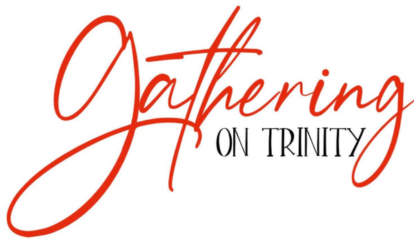 Gathering on Trinity